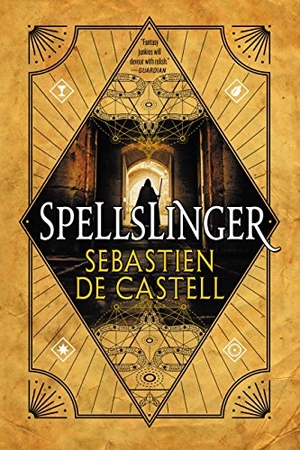 de Castell, Sebastien. Spellslinger. Orbit, 2018.