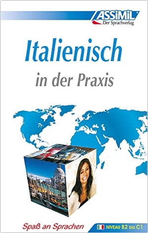 Assimil Gmbh (Hrsg.). ASSiMiL Italienisch in der Praxis - Fortgeschrittenenkurs für Deutschsprechende  - Lehrbuch (Niveau B2-C1). Assimil-Verlag GmbH, 2017.