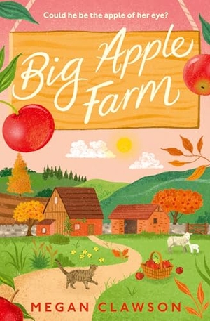 Clawson, Megan. BIG APPLE FARM PB. Harper Collins Publishers - UK Wholesale Acct, 2026.