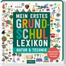 Mein erstes Grundschul-Lexikon Natur & Technik