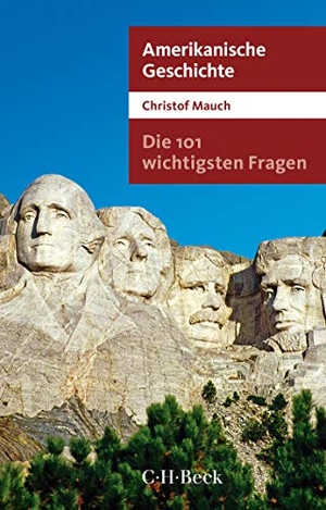 Mauch, Christof. Die 101 wichtigsten Fragen - Amerikanische Geschichte. C.H. Beck, 2016.