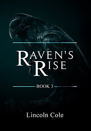 Cole, Lincoln. Raven's Rise. LC Publishing, 2017.