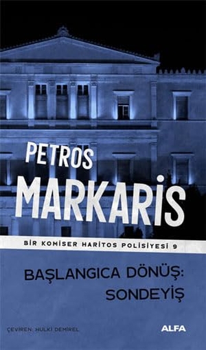Markaris, Petros. Baslangica Dönüs Sondeyis. Alfa Basim Yayim Dagitim, 2024.