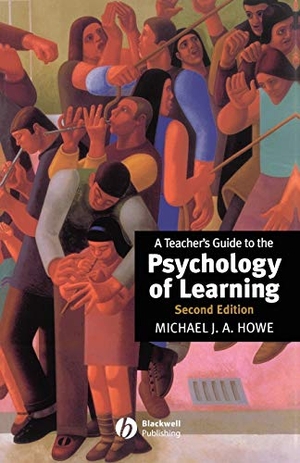 Howe. Teach Guide Psychology Learning 2e. John Wiley & Sons, 1999.