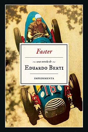 Berti, Eduardo. Faster : más rápido. Impedimenta, 2019.
