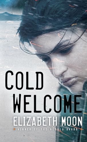 Moon, Elizabeth. Cold Welcome. Random House Worlds, 2017.