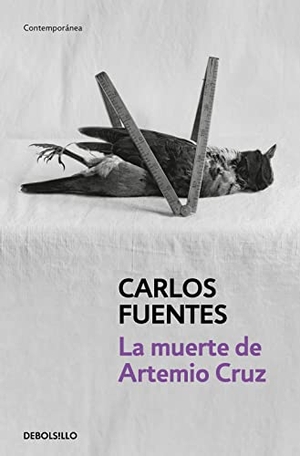Fuentes, Carlos. La muerte Artemio Cruz. DEBOLSILLO, 2016.