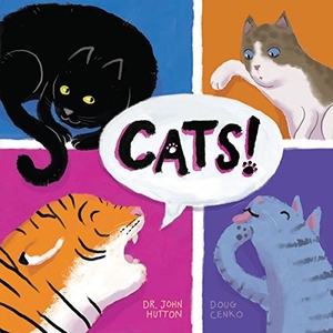 Hutton, John. Cats!. Blue Manatee Press, 2017.