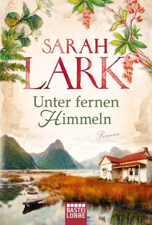 Lark, Sarah. Unter fernen Himmeln - Roman. Lübbe, 2018.