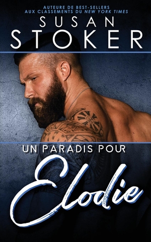 Stoker, Susan. Un paradis pour Élodie. Stoker Aces Production, 2021.