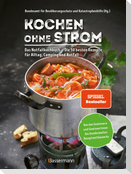 Kochen ohne Strom - Das Notfallkochbuch - Die 50 besten Rezepte für Alltag, Camping und Notfall