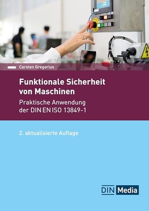 Gregorius, Carsten. Funktionale Sicherheit von Maschinen - Praktische Anwendung der DIN EN ISO 13849-1. DIN Media Verlag, 2024.