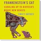 Frankenstein's Cat Lib/E: Cuddling Up to Biotech's Brave New Beasts