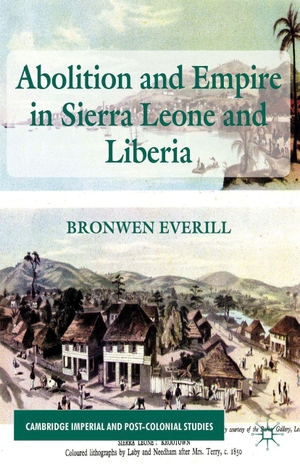 Everill, Bronwen. Abolition and Empire in Sierra Leone and Liberia. Springer Nature B.V., 2012.