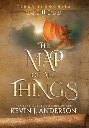 Anderson, Kevin J. The Map of All Things. Wordfire Press, 2025.