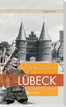 Aufgewachsen in Lübeck in den  40er & 50er Jahren