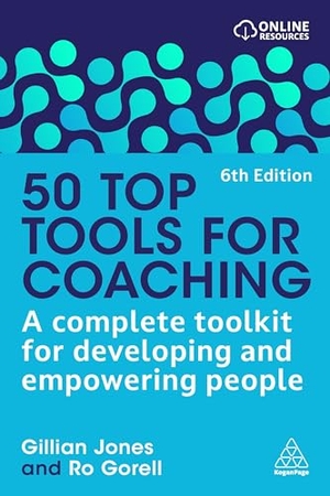 Jones, Gillian / Ro Gorell. 50 Top Tools for Coaching - A Complete Toolkit for Developing and Empowering People. Kogan Page, 2026.