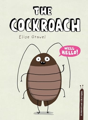 Gravel, Elise. The Cockroach. Tundra, 2020.