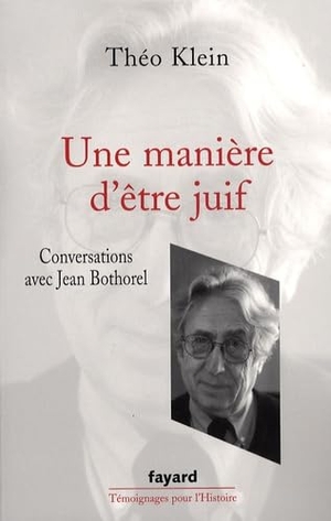 Klein-T. Une manière d'être juif. Fayard-France, 2018.