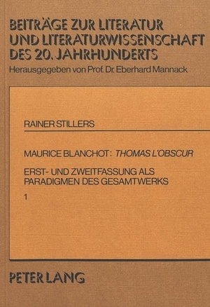 Stillers, Rainer. Maurice Blanchot: Thomas l'Obscur - Erst- und Zweitfassung als Paradigmen des Gesamtwerks. Peter Lang, 1979.