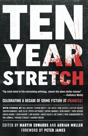 Beverly, Bill / Herron, Mick et al. Ten Year Stretch - Celebrating a Decade of Crime Fiction at Crimefest. Sourcebooks, 2018.
