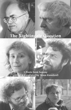 Ransford, Tessa (Hrsg.). The Nightingale Question - Five Poets from Saxony. Shearsman Books, 2004.