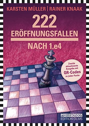 Knaak, Rainer / Karsten Müller. 222 Eröffnungsfallen nach 1.e4. Edition Olms AG, 2022.