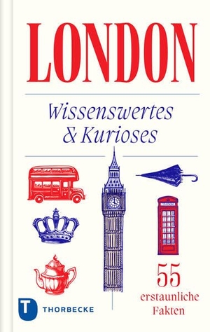 Jahn, Hans Peter. London - Wissenswertes & Kurioses - 55 erstaunliche Fakten. Thorbecke Jan Verlag, 2026.