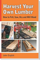 Harvest Your Own Lumber
