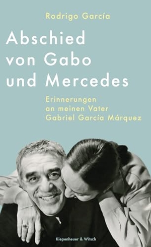 García, Rodrigo. Abschied von Gabo und Mercedes - Erinnerungen an meinen Vater Gabriel García Márquez. Kiepenheuer & Witsch GmbH, 2024.