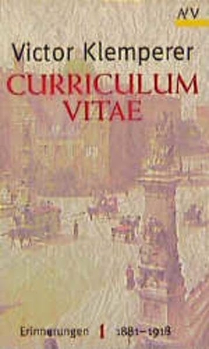 Klemperer, Victor. Curriculum vitae - Erinnerungen 1881 - 1918. Aufbau Taschenbuch Verlag, 1996.