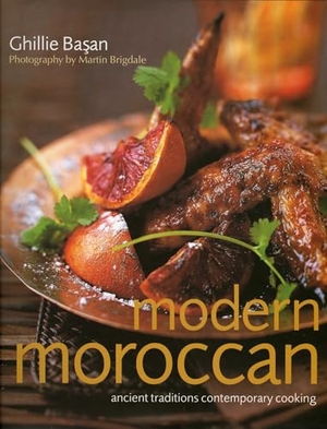 Basan, Ghillie. Modern Moroccan - Ancient Traditions, Contemporary Cooking. Anness Publishing, 2011.