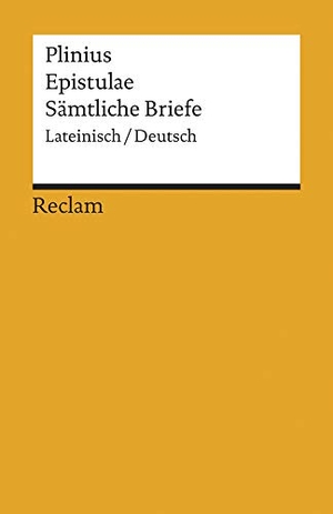 Plinius Secundus, Gaius. Epistulae / Sämtliche Briefe - Lateinisch / Deutsch - Epistularum libri decem / Briefe in zehn Büchern. Reclam Philipp Jun., 2010.