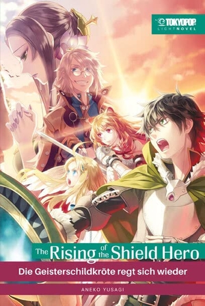 Aneko, Yusagi. The Rising of the Shield Hero Light Novel 07 - Die Geisterschildkröte regt sich wieder. TOKYOPOP GmbH, 2023.