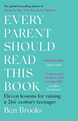Brooks, Ben. Every Parent Should Read This Book - Eleven Lessons for Raising a 21st-Century Teenager. Mobius, 2022.