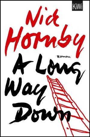Hornby, Nick. A Long Way Down - Roman. Kiepenheuer & Witsch, 2013.