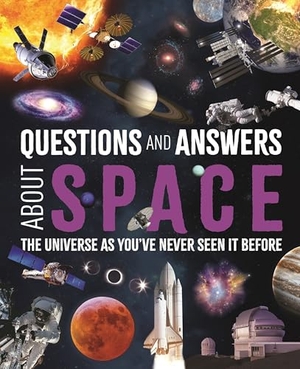 Forster, Felicity / Giles Sparrow. Questions and Answers About Space - The Universe as You've Never Seen It Before. Arcturus Publishing Ltd, 2026.