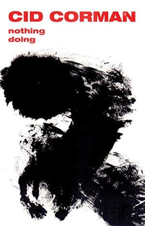 Corman, Cid. Nothing Doing. New Directions Publishing Corporation, 2000.