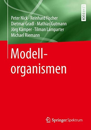 Nick, Peter / Fischer, Reinhard et al. Modellorganismen. Springer Berlin Heidelberg, 2019.