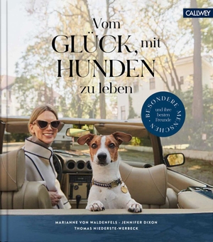 Dixon, Jennifer / Niederste-Werbeck, Thomas et al. Vom Glück, mit Hunden zu leben - Besondere Menschen und ihre besten Freunde. Callwey GmbH, 2021.