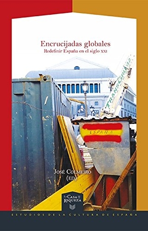 Colmeiro, José F.. Encrucijadas globales : redifinir España en el siglo XXI. Iberoamericana Editorial Vervuert, S.L., 2015.