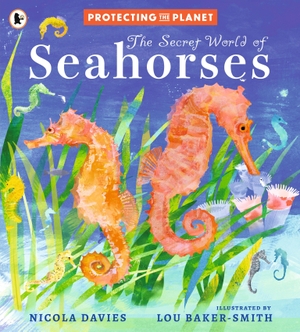 Davies, Nicola. Protecting the Planet: The Secret World of Seahorses - A fact-filled picture book for animal-loving kids from bestselling zoologist Nicola Davies, perfect for ages 5-8. Walker Books Ltd, 2025.