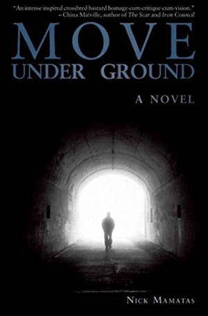 Mamatas, Nick. Move Under Ground. Night Shade Books, 2005.