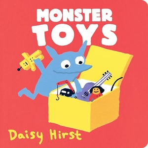 Hirst, Daisy. Monster Toys. Candlewick Press (MA), 2022.