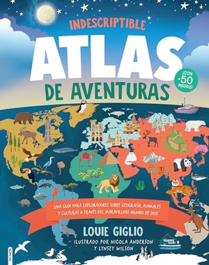 Giglio, Louie. Indescriptible Atlas de Aventuras / Indescribable Atlas of Adventures. Editorial Patmos, 2025.