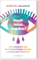 Heult leise, Habibis