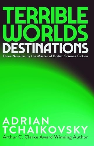 Tchaikovsky, Adrian. Terrible Worlds - Destinations. Simon & Schuster UK Ltd, 2026.