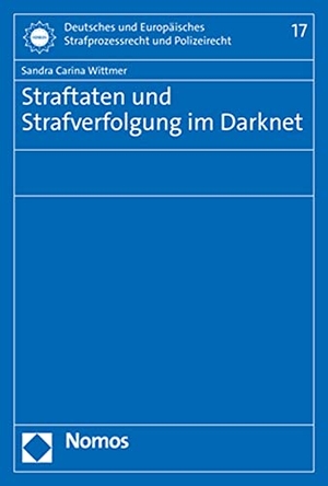 Wittmer, Sandra Carina. Straftaten und Strafverfolgung im Darknet. Nomos Verlags GmbH, 2022.