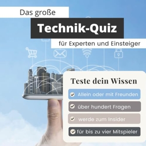 Mayer, Stefan. Das große Technik-Quiz für Experten und Einsteiger - Teste dein Wissen. 27Amigos, 2022.