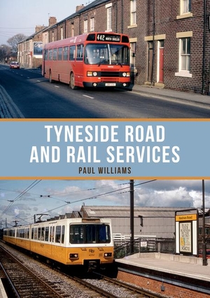 Williams, Paul. Tyneside Road and Rail Services. Amberley Publishing, 2018.